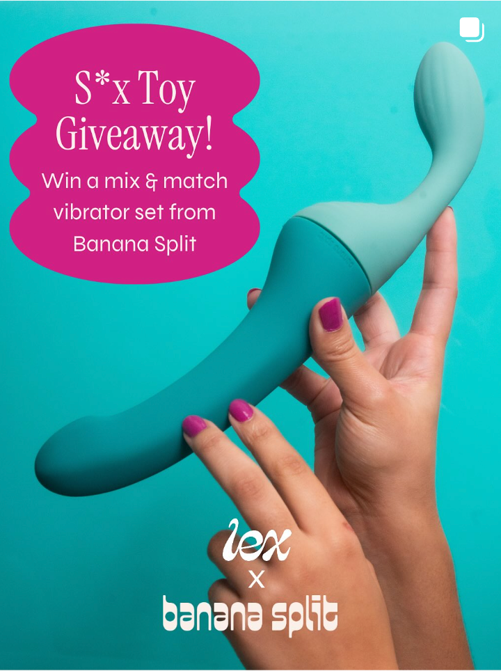 Instagram post showing Banana Split's modular vibrator, the Split, held in two hands with magenta nails. Giveaway collaboration post between Lex and Banana Split promoting a mix and match vibrator set for sapphic and queer couples. Text reads: “S*x Toy Giveaway! Win a mix & match vibrator set from Banana Split.” The logos for Lex and Banana Split appear at the bottom in white.