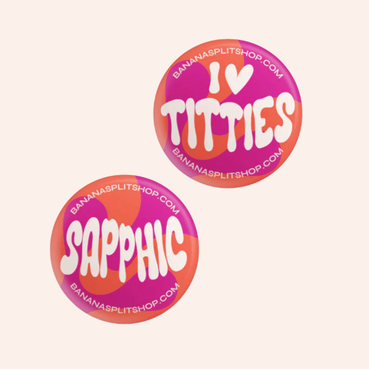 Banana Split Sapphic pin set in pink and orange: "I ❤ Titties" and "Sapphic."